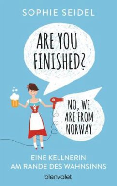 Are you finished? - No, we are from Norway - Seidel, Sophie