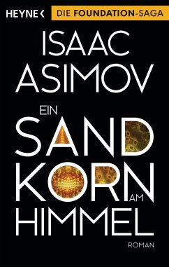 Ein Sandkorn am Himmel / Foundation-Zyklus Bd.10 - Asimov, Isaac