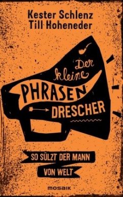 Der kleine Phrasendrescher - Hoheneder, Till;Schlenz, Kester