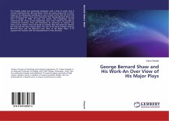 George Bernard Shaw and His Work-An Over View of His Major Plays - Deepak, Arpna