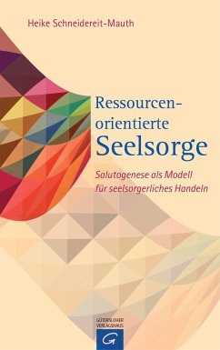 Ressourcenorientierte Seelsorge - Schneidereit-Mauth, Heike
