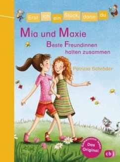 Mia und Maxie - Beste Freundinnen halten zusammen / Erst ich ein Stück, dann du Bd.28 - Schröder, Patricia