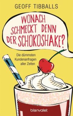 Wonach schmeckt denn der Schokoshake? - Tibballs, Geoff