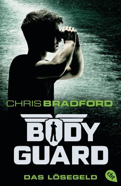 Das Lösegeld / Bodyguard Bd.2 - Bradford, Chris