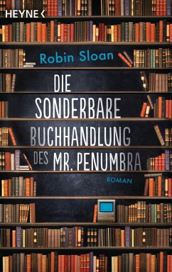 Die sonderbare Buchhandlung des Mr. Penumbra - Sloan, Robin
