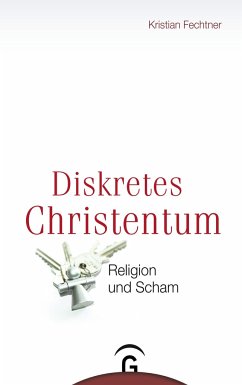 Diskretes Christentum - Fechtner, Kristian