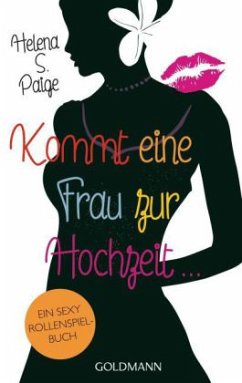 Kommt eine Frau zur Hochzeit ... - Paige, Helena S.