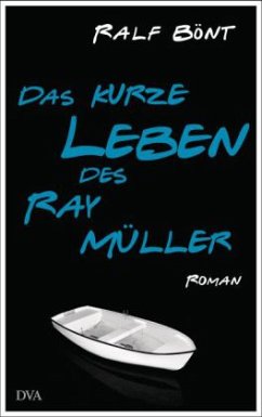 Das kurze Leben des Ray Müller - Bönt, Ralf