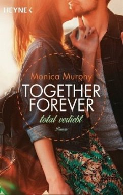 Total verliebt / Together forever Bd.1 - Murphy, Monica