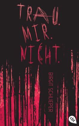 Trau. Mir. Nicht. Trau. Mir. Nicht.