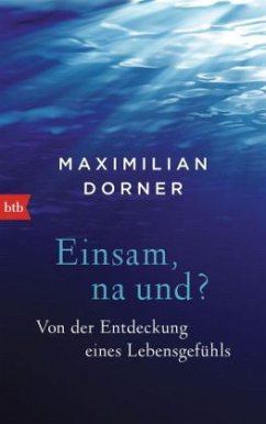 Einsam, na und? - Dorner, Maximilian