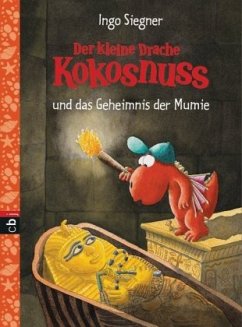 Der kleine Drache Kokosnuss und das Geheimnis der Mumie / Die Abenteuer des kleinen Drachen Kokosnuss Bd.13 - Siegner, Ingo