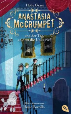 Anastasia McCrumpet und der Tag, an dem die Unke rief / Anastasia McCrumpet Bd.1 - Grant, Holly