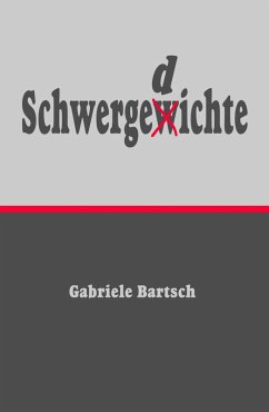 Schwergedichte (eBook, ePUB) - Bartsch, Gabriele