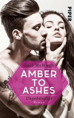 Amber to Ashes - Ungebändigt / Torn Hearts Bd.1 (eBook, ePUB) - McHugh, Gail