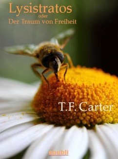 Lysistratos oder Der Traum von Freiheit (eBook, ePUB) - Carter, T.F.