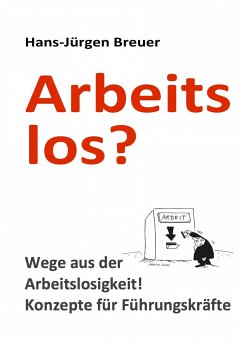 Arbeitslos - Wege aus der Arbeitslosigkeit (eBook, ePUB) - Breuer, Hans-Jürgen