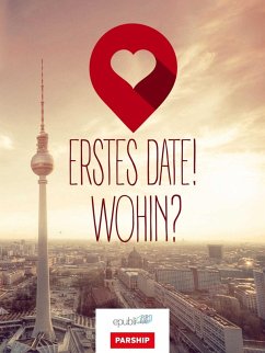 Erstes Date! Wohin? (eBook, ePUB) - Hegmann, Eric; Parship, Epubli