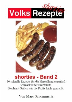 Volksrezepte - Shorties 2 : Bratwurst Rezepte (eBook, ePUB) - Schommertz, Marc