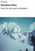 Silvaplana Blue I - Auch ich war einst in Arkadien (eBook, ePUB)