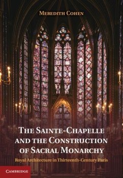 Sainte-Chapelle and the Construction of Sacral Monarchy (eBook, PDF) - Cohen, Meredith