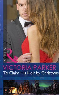 To Claim His Heir By Christmas (eBook, ePUB) - Parker, Victoria