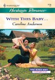 With This Baby... (Mills & Boon Cherish) (eBook, ePUB)