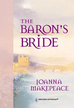 The Baron's Bride (Mills & Boon Historical) (eBook, ePUB) - Makepeace, Joanna