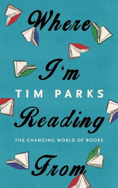 Where I'm Reading From (eBook, ePUB) - Parks, Tim