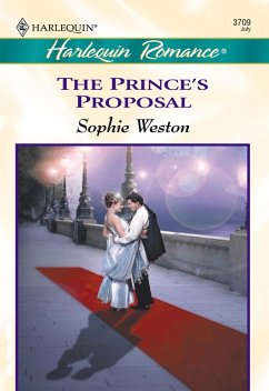 The Prince's Proposal (eBook, ePUB) - Weston, Sophie The Prince's Proposal (eBook, ePUB) - Weston, Sophie
