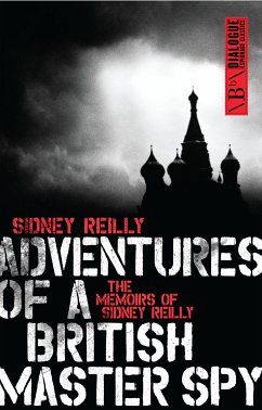Adventures of a British Master Spy (eBook, ePUB) - Reilly, Sidney