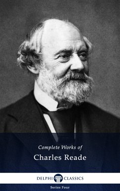 Delphi Complete Works of Charles Reade (Illustrated) (eBook, ePUB) - Reade, Charles