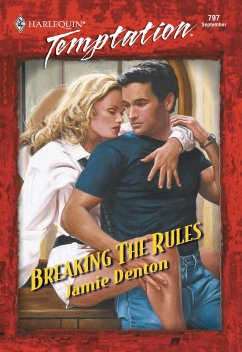Breaking The Rules (Mills & Boon Temptation) (eBook, ePUB) - Denton, Jamie