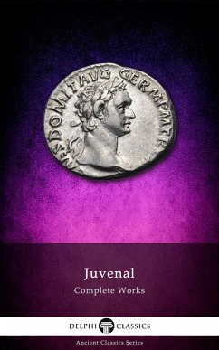 Delphi Complete Works of Juvenal (Illustrated) (eBook, ePUB) - Juvenal, Juvenal