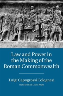 Law and Power in the Making of the Roman Commonwealth (eBook, PDF) - Colognesi, Luigi Capogrossi