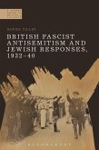 British Fascist Antisemitism and Jewish Responses, 1932-40 (eBook, ePUB)
