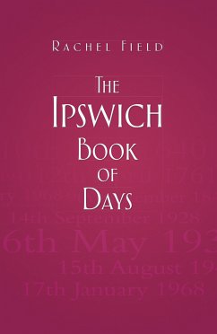 The Ipswich Book of Days (eBook, ePUB) - Field, Rachel