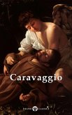 Delphi Complete Works of Caravaggio (Illustrated) (eBook, ePUB)