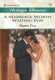 A Marriage Worth Waiting For (Mills & Boon Cherish) (eBook, ePUB)