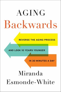 Aging Backwards (eBook, ePUB) - Esmonde-White, Miranda