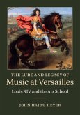 Lure and Legacy of Music at Versailles (eBook, PDF)