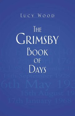 The Grimsby Book of Days (eBook, ePUB) - Wood, Lucy