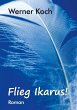 Flieg Ikarus! (eBook, ePUB) - Bild 1