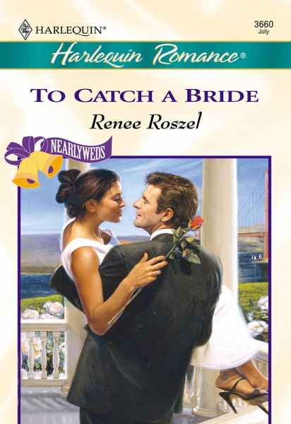 To Catch A Bride (eBook, ePUB) To Catch A Bride (eBook, ePUB)
