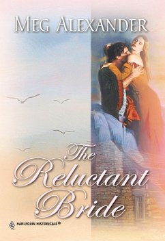 The Reluctant Bride (Mills & Boon Historical) (eBook, ePUB) - Alexander, Meg
