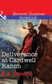 Deliverance At Cardwell Ranch (Mills & Boon Intrigue) (Cardwell Cousins, Book 4) (eBook, ePUB)