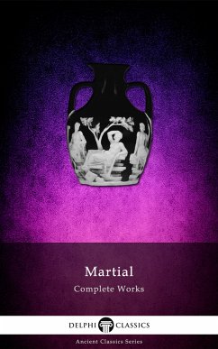 Delphi Complete Works of Martial (Illustrated) (eBook, ePUB) - Martial, Martial