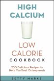 The High-Calcium Low-Calorie Cookbook (eBook, ePUB) The High-Calcium Low-Calorie Cookbook (eBook, ePUB)