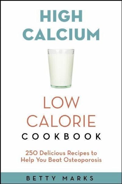 The High-Calcium Low-Calorie Cookbook (eBook, ePUB) The High-Calcium Low-Calorie Cookbook (eBook, ePUB)