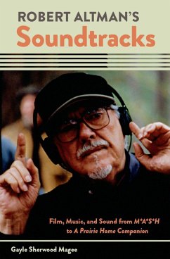 Robert Altman's Soundtracks (eBook, ePUB) - Sherwood Magee, Gayle